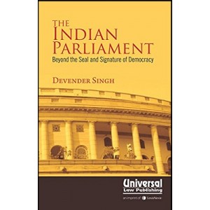 Universal's The Indian Parliament Beyond the Seal and Signature of Democracy by Devender Singh